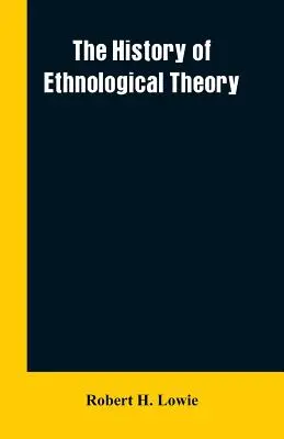 Dějiny etnologické teorie - The history of ethnological theory