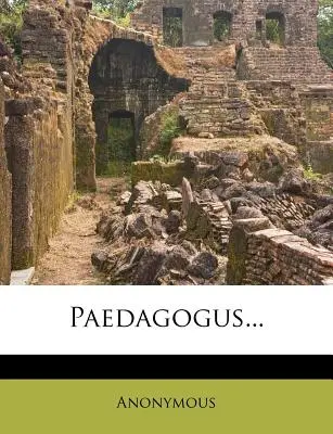 Paedagogus...