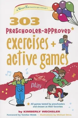 303 Cvičení a aktivní hry schválené pro předškoláky - 303 Preschooler-Approved Exercises and Active Games
