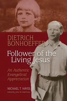 Dietrich Bonhoeffer: Následovník živého Ježíše - autentické evangelické ocenění - Dietrich Bonhoeffer: Follower of the Living Jesus - An Authentic Evangelical Appreciation