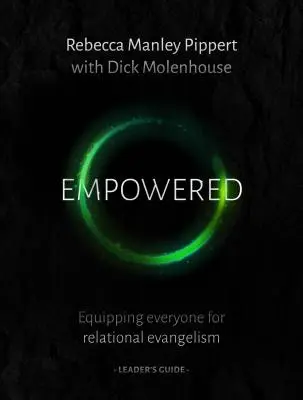 Příručka pro vedoucího se zmocněním: Vybavit každého pro vztahovou evangelizaci: příručka pro vedoucího (Guide: Equipping Everyone for Relational Evangelism) - Empowered Leader's Guide: Equipping Everyone for Relational Evangelism