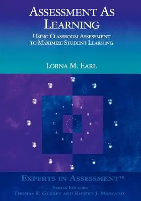 Hodnocení jako učení: Využití hodnocení ve třídě k maximalizaci učení žáků - Assessment as Learning: Using Classroom Assessment to Maximize Student Learning