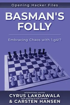 Basmanova hloupost: Přijímání chaosu s 1.g4!? - Basman's Folly: Embracing Chaos with 1.g4!?