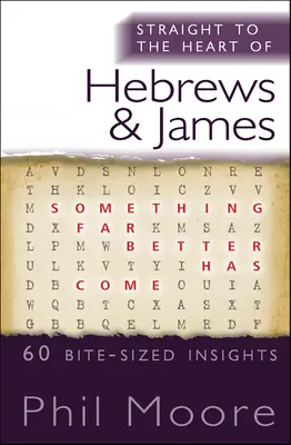 Přímo k srdci listu Židům a Jakubovi: 60 kousavých postřehů - Straight to the Heart of Hebrews and James: 60 bite-sized insights
