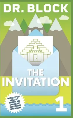 Pozvánka: Neoficiální série GameLit pro hráče Minecraftu (kniha): Pozvánka (an Unofficial GameLit Series for Minecrafters) - The Invitation: An Unofficial GameLit Series for Minecrafters