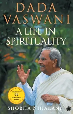 Dada Vaswani: Život v duchovnu - Dada Vaswani: A Life In Spirituality