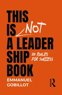 Tohle není kniha o vedení: 20 pravidel pro úspěch - This Is Not A Leadership Book: 20 Rules for Success