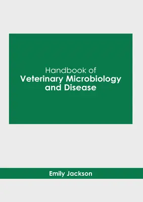 Příručka veterinární mikrobiologie a chorob - Handbook of Veterinary Microbiology and Disease