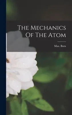 Mechanika atomu - The Mechanics Of The Atom