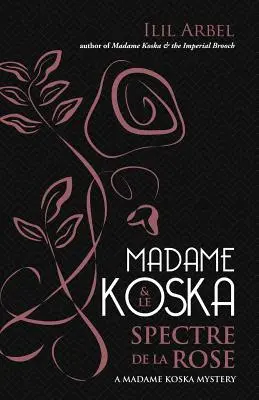 Madame Koska & le Spectre de la Rose (Paní Kosková a přízrak růže) - Madame Koska & le Spectre de la Rose