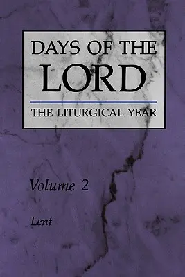 Dny Páně: 2. díl: Postní doba 2. díl - Days of the Lord: Volume 2: Lent Volume 2