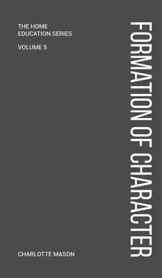 Charlotte Masonová: Formování charakteru - Charlotte Mason's Formation of Character