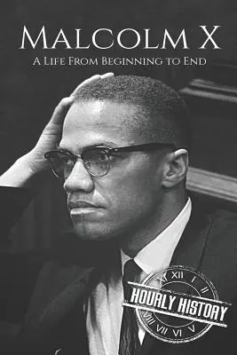 Malcolm X: Život od začátku do konce - Malcolm X: A Life From Beginning to End