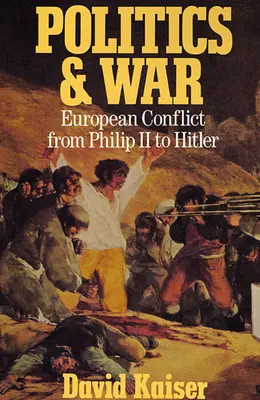 Politika a válka: Evropský konflikt od Filipa II. po Hitlera, rozšířené vydání - Politics and War: European Conflict from Philip II to Hitler, Enlarged Edition