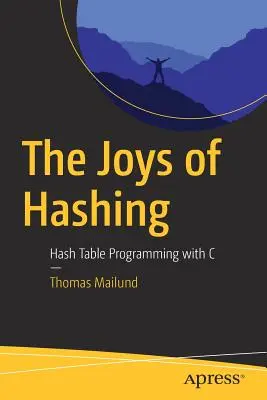 Radosti z hašování: Programování hašovacích tabulek v jazyce C - The Joys of Hashing: Hash Table Programming with C