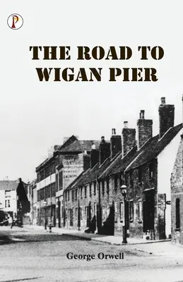 Cesta do Wigan Pier - The Road to Wigan Pier