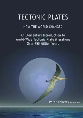 TEKTONICKÉ DESKY - Jak se měnil svět - TECTONIC PLATES - How the World Changed