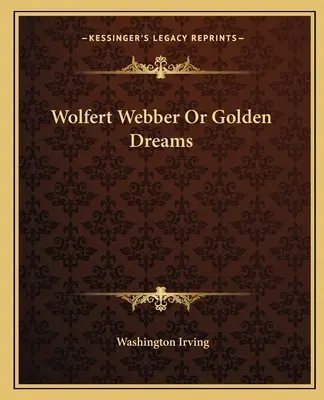 Wolfert Webber aneb Zlaté sny - Wolfert Webber Or Golden Dreams