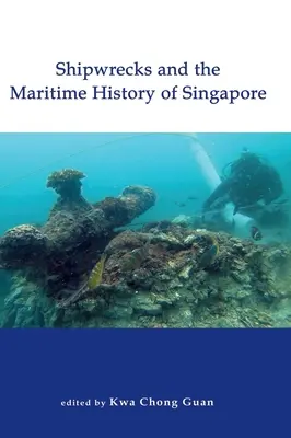 Vraky lodí a námořní historie Singapuru - Shipwrecks and the Maritime History of Singapore