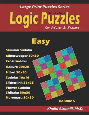 Kniha aktivit: Logické hádanky pro dospělé a seniory: (Samurai Sudoku, Minesweeper, Cross Sudoku, Numbrix, Fillom). - Activity Book: Logic Puzzles for Adults & Seniors: 100 Easy Logic Puzzles (Samurai Sudoku, Minesweeper, Cross Sudoku, Numbrix, Fillom