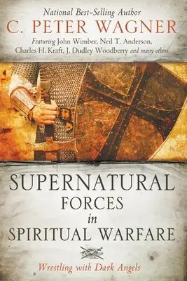 Nadpřirozené síly v duchovním boji: Zápas s temnými anděly - Supernatural Forces in Spiritual Warfare: Wrestling with Dark Angels