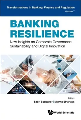 Odolnost bankovnictví: Nové pohledy na správu a řízení společností, udržitelnost a digitální inovace - Banking Resilience: New Insights on Corporate Governance, Sustainability and Digital Innovation