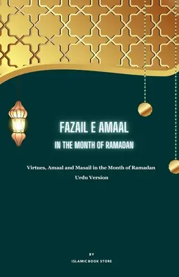 Fazail E Amaal: V měsíci ramadánu - Ctnosti, Amaal a Masail v měsíci ramadánu - Urdu verze - Fazail E Amaal: In the Month of Ramadan - Virtues, Amaal and Masail in the Month of Ramadan - Urdu Version