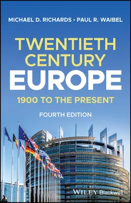 Twentieth-Century Europe - 1900 to the Present (Richards Michael D. (Sweet Briar College))