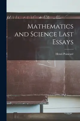 Matematika a věda Poslední eseje - Mathematics and Science Last Essays