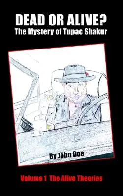 Mrtvý nebo živý? Záhada Tupaca Shakura: 1. díl Teorie o živých lidech - Dead or Alive? The Mystery of Tupac Shakur: Volume 1 The Alive Theories