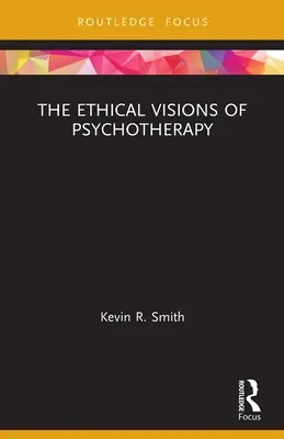 Etické vize psychoterapie - The Ethical Visions of Psychotherapy