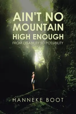 Žádná hora není dost vysoká: Od postižení k možnosti - Ain't No Mountain High Enough: From Disability to Possibility