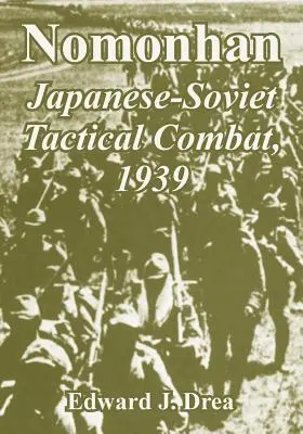 Nomonhan: Japonsko-sovětský taktický boj, 1939 - Nomonhan: Japanese-Soviet Tactical Combat, 1939