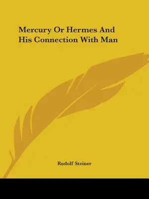 Merkur neboli Hermes a jeho spojení s člověkem - Mercury Or Hermes And His Connection With Man