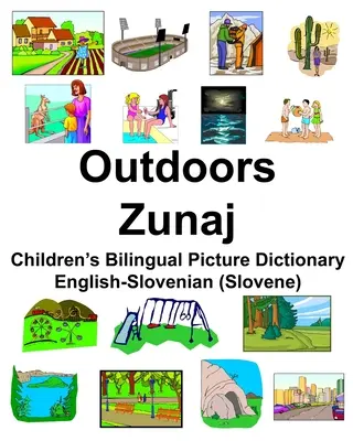 Anglicko-slovinský (slovinský) outdoorový/Zunaj Dětský dvojjazyčný obrázkový slovník - English-Slovenian (Slovene) Outdoors/Zunaj Children's Bilingual Picture Dictionary