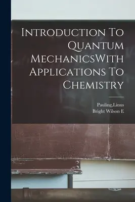 Úvod do kvantové mechaniky s aplikacemi v chemii - Introduction To Quantum MechanicsWith Applications To Chemistry