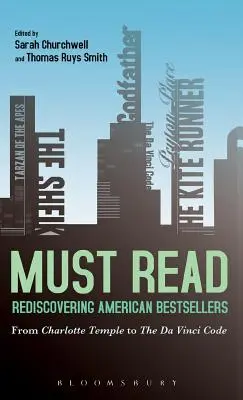 Musíte si přečíst: Znovuobjevení amerických bestsellerů: Od Charlotte Templeové po Da Vinciho kód - Must Read: Rediscovering American Bestsellers: From Charlotte Temple to the Da Vinci Code