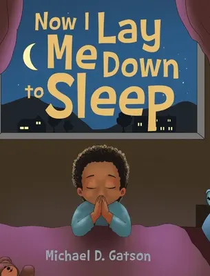 Teď se ukládám ke spánku - Now I Lay Me Down to Sleep