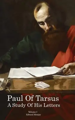 Pavel z Tarsu: Studie jeho dopisů (I. díl) - Paul of Tarsus: A study of His Letters (Volume I)