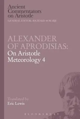 Alexander z Aprodisias: O Aristotelově meteorologii 4 - Alexander of Aprodisias: On Aristotle Meteorology 4