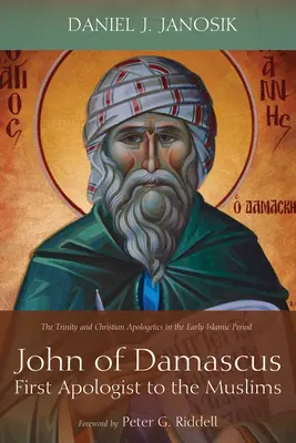 Jan z Damašku, první apologeta muslimů - John of Damascus, First Apologist to the Muslims