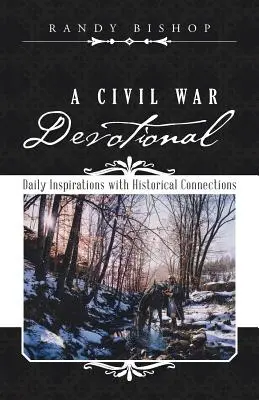 A Civil War Devotional (Pobožnost z občanské války): Denní inspirace s historickými souvislostmi - A Civil War Devotional: Daily Inspirations with Historical Connections