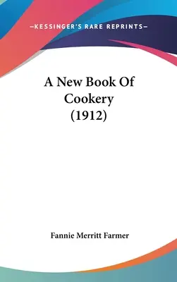 Nová kniha o vaření (1912) - A New Book Of Cookery (1912)
