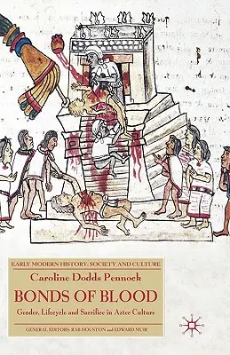 Pouta krve: Gender, životní cyklus a obětování v aztécké kultuře Bordelové krve (Blood Blood). - Bonds of Blood: Gender, Lifecycle and Sacrifice in Aztec Culture