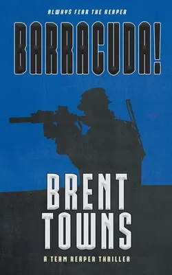 Barracuda!: Barracuda: Thriller týmu Reaper - Barracuda!: A Team Reaper Thriller