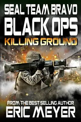 SEAL Team Bravo: Black Ops - Vražedná půda - SEAL Team Bravo: Black Ops - Killing Ground