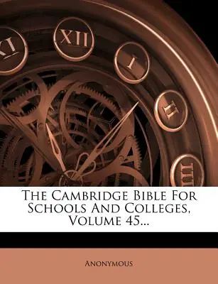 The Cambridge Bible for Schools and Colleges, Volume 45...