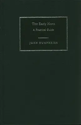 The Early Horn (Raný roh): Praktický průvodce - The Early Horn: A Practical Guide