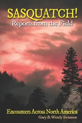 SASQUATCH! Reportáže z terénu: Setkání napříč Severní Amerikou - SASQUATCH! Reports From the Field: Encounters Across North America