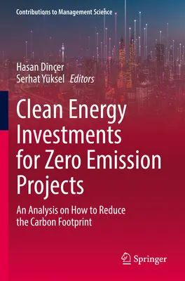 Investice do čisté energie pro projekty s nulovými emisemi: Analýza způsobů snižování uhlíkové stopy - Clean Energy Investments for Zero Emission Projects: An Analysis on How to Reduce the Carbon Footprint